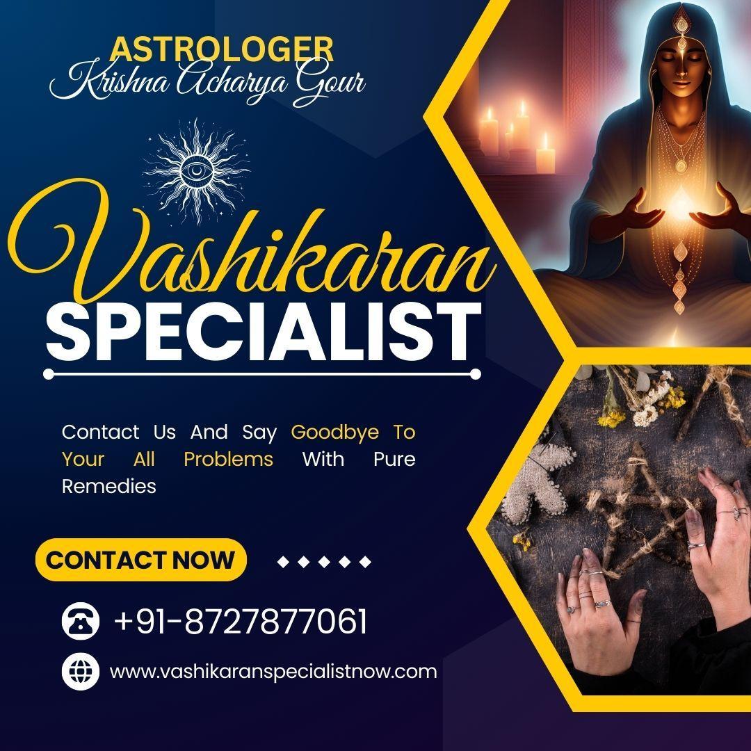 Vashikaran Specialist Now