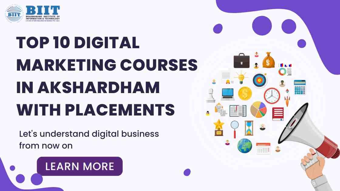 Top 10 Digital Marketing Courses In Akshardham With Placements