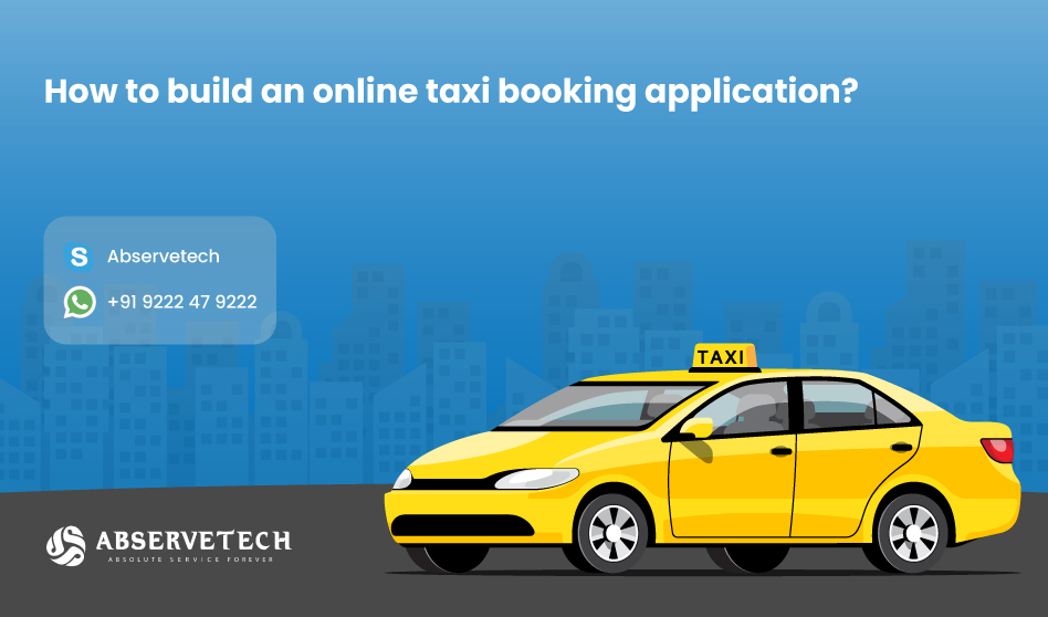 How to build an online taxi booking business? - Abservetech Blog