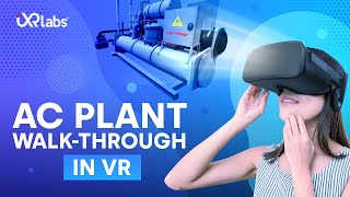 Experience an AC Plant Walk-through in Virtual Reality | VR in Engineering | iXR Labs