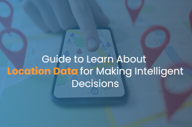 Learn about Location Data for Making Intelligent Decisions