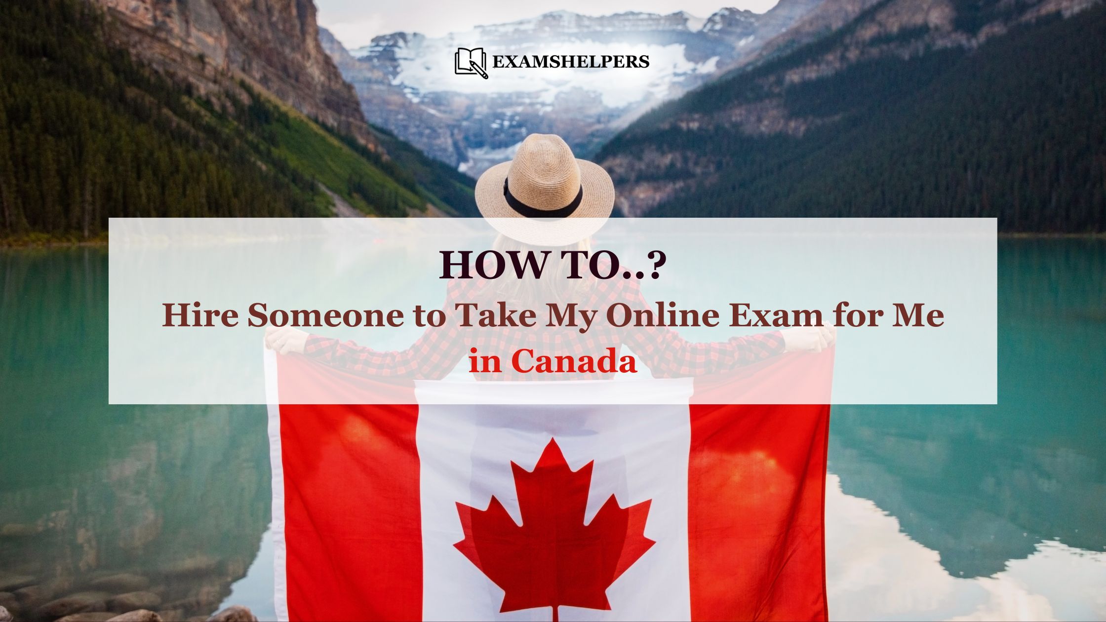 How To Hire Someone To Take My Online Exam For Me In Canada?