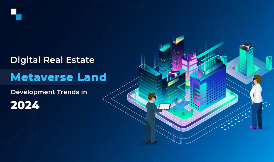 Unlock the Boundless Potential of Metaverse Virtual Land Development in 2024