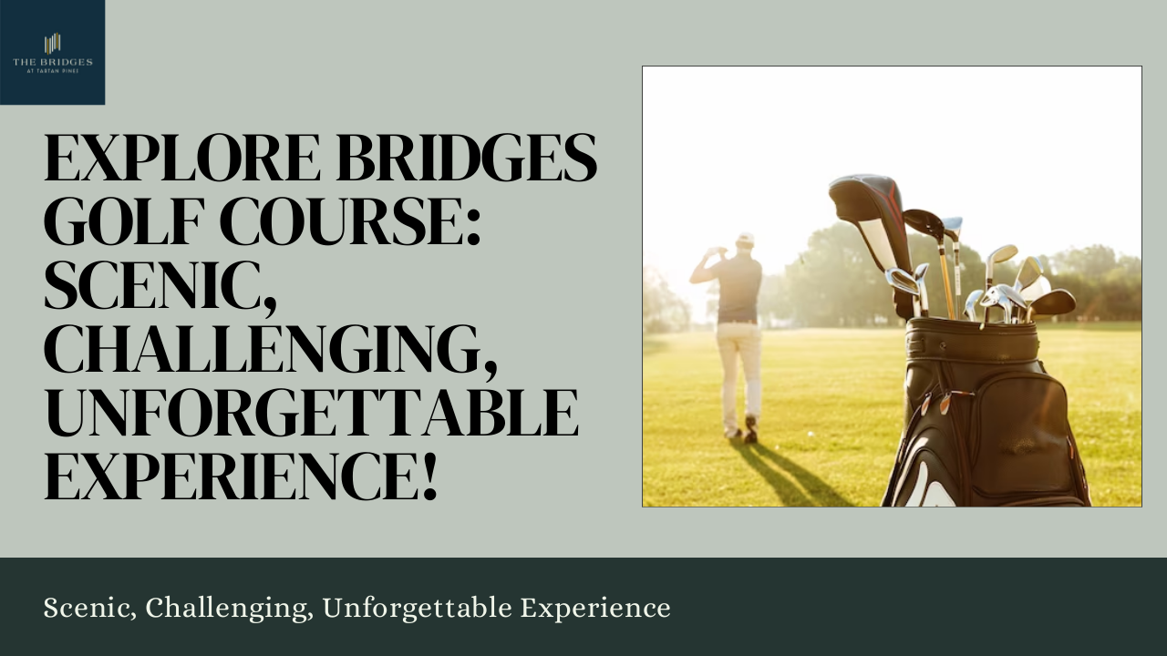 Explore Bridges Golf Course Scenic, Challenging, Unforgettable Experience!