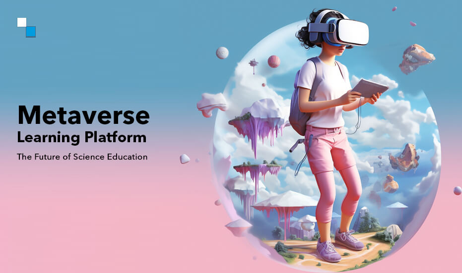 Metaverse Platform for Education- Breaking Barriers in Science Learning