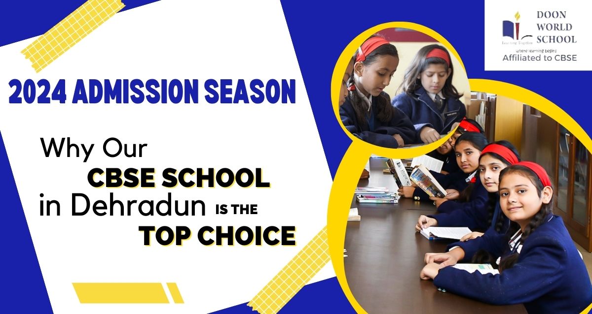 2024 Admission Season: Why Our CBSE School in Dehradun is the Top Choice