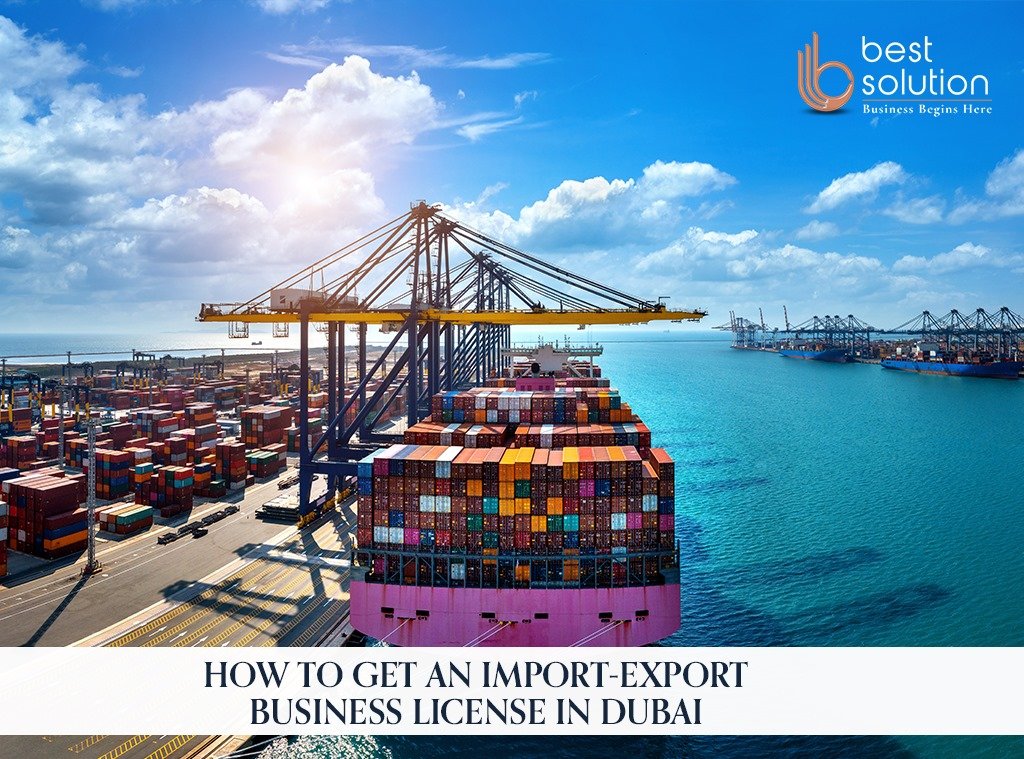 A Guide to Obtaining an Import-Export Business License in Dubai