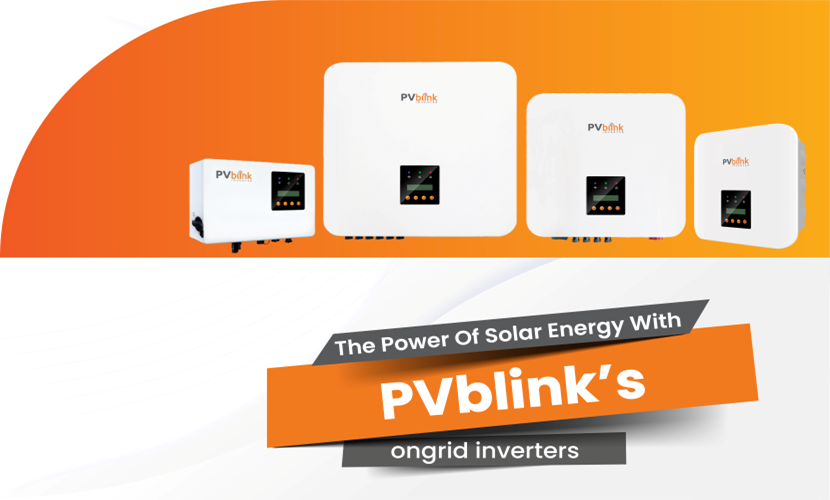 The Power of Solar Energy with PVblink's On-Grid Inverters