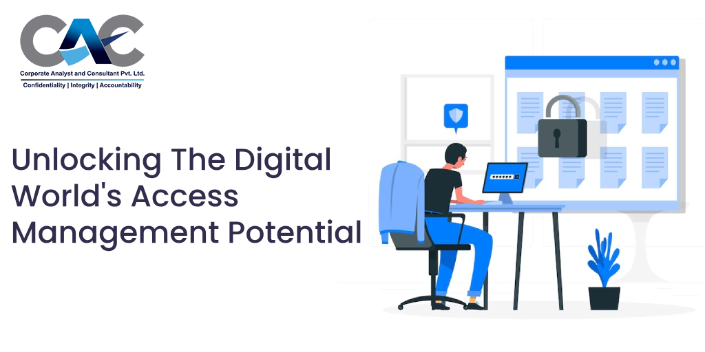 Unlocking The Digital World's Access Management Potential