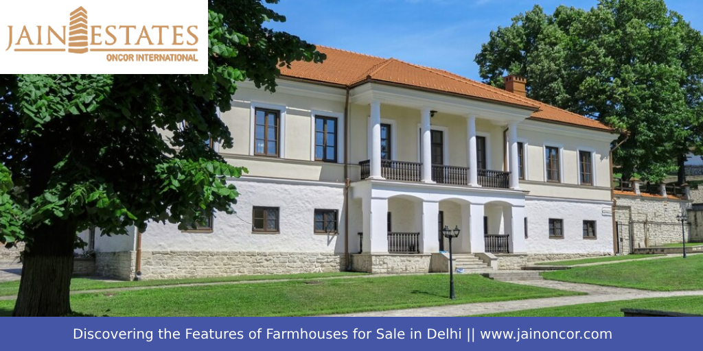 Discovering the Features of Farmhouses for Sale in Delhi