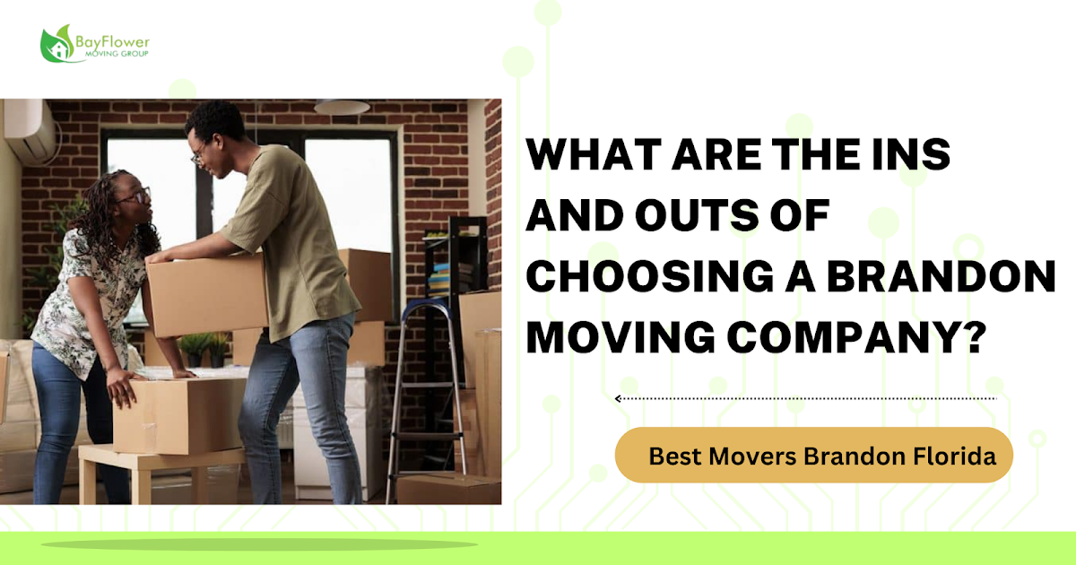 What are the Ins and Outs of Choosing a Brandon Moving Company?