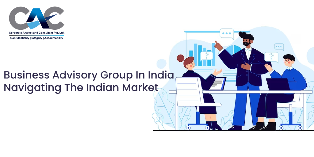 Business Advisory Group In India: Navigating The Indian Market