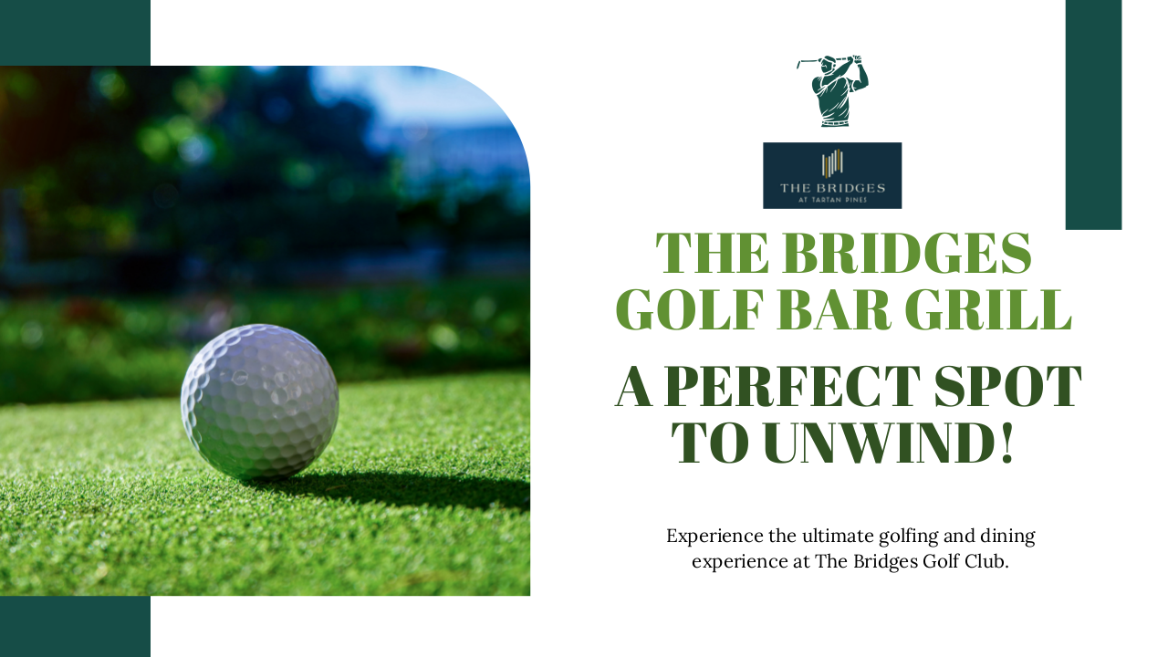 The Bridges Golf Bar & Grill A Perfect Spot to Unwind!