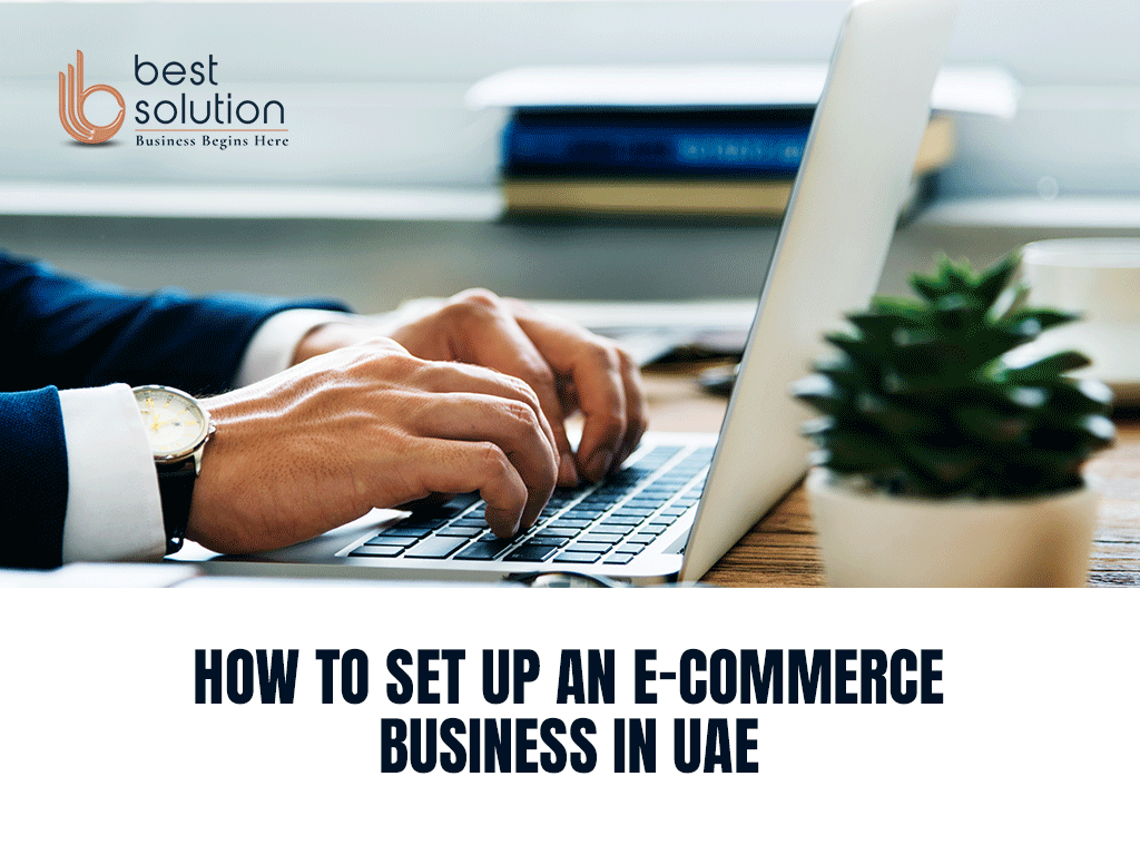 How to Setting Up an E-Commerce Business in UAE