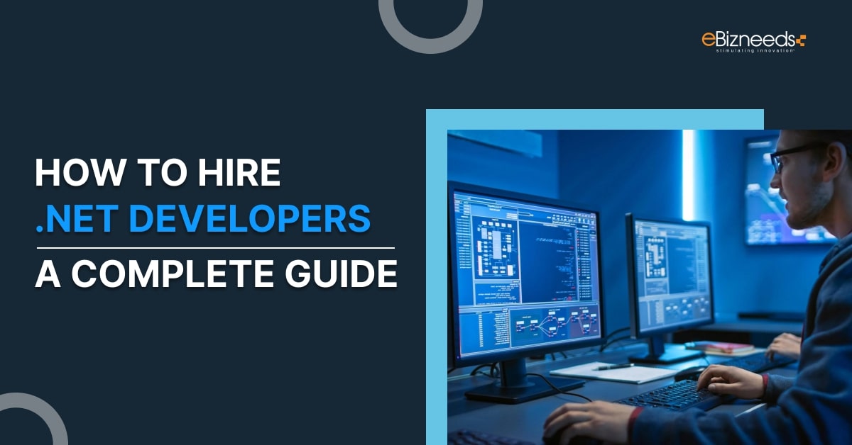 How to Hire .Net Developers in 2024: A Complete Guide