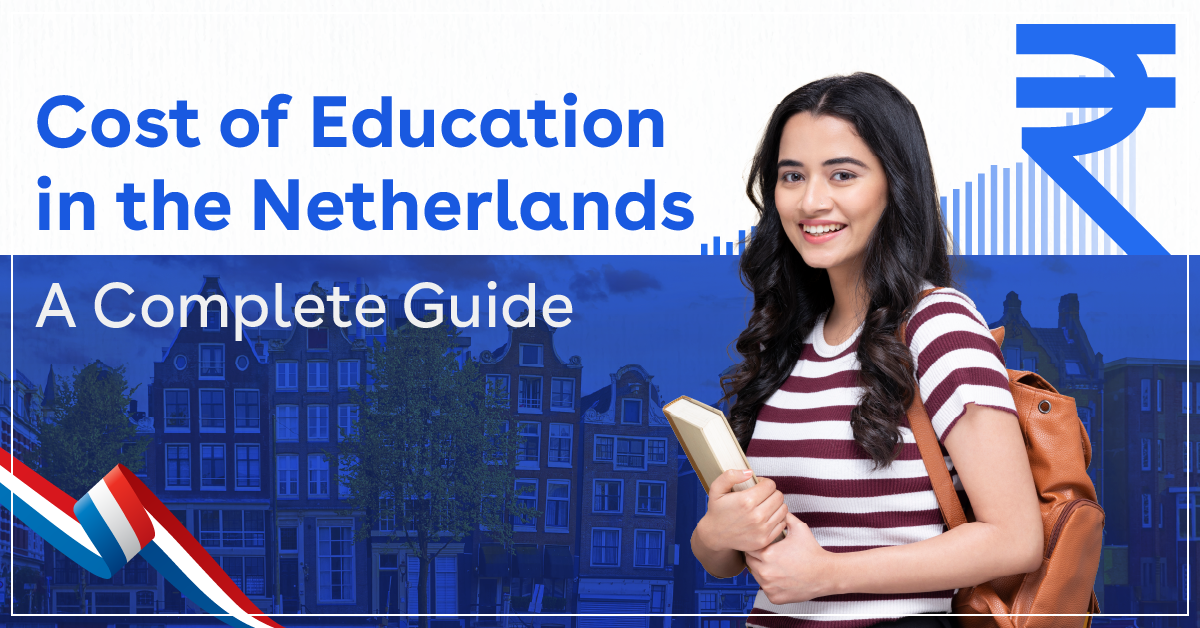 A Complete Guide on Cost of Education in the Netherlands