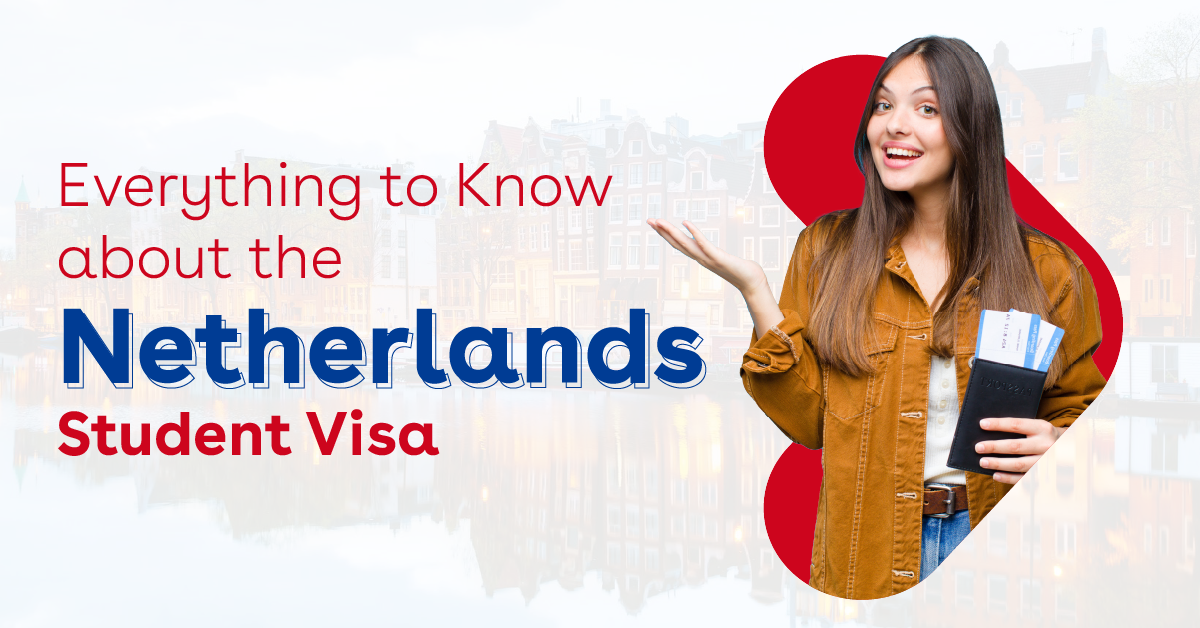 Netherlands Student Visa: Requirements and Process