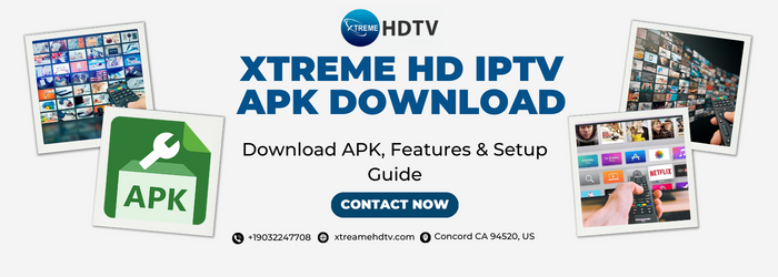 Xtreme HD IPTV APK Download — Watch Live TV & Movies on Any Device | by Xtreame HDTV | Mar, 2024 | Medium