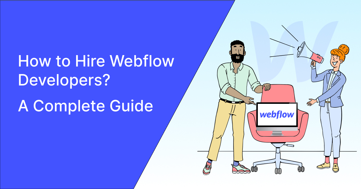 Hire Webflow Developers - A Complete Guide