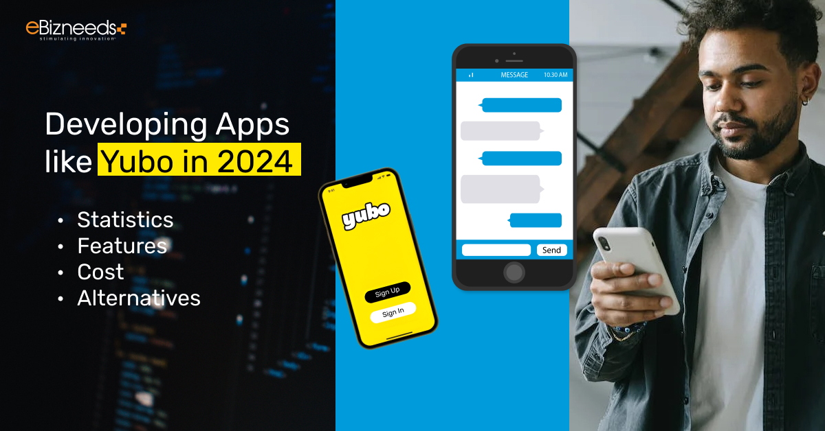 Developing Apps like Yubo in 2024 – Statistics, Features, Cost