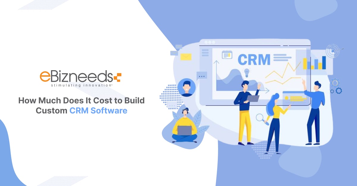 Custom CRM Software Development - Cost and Features