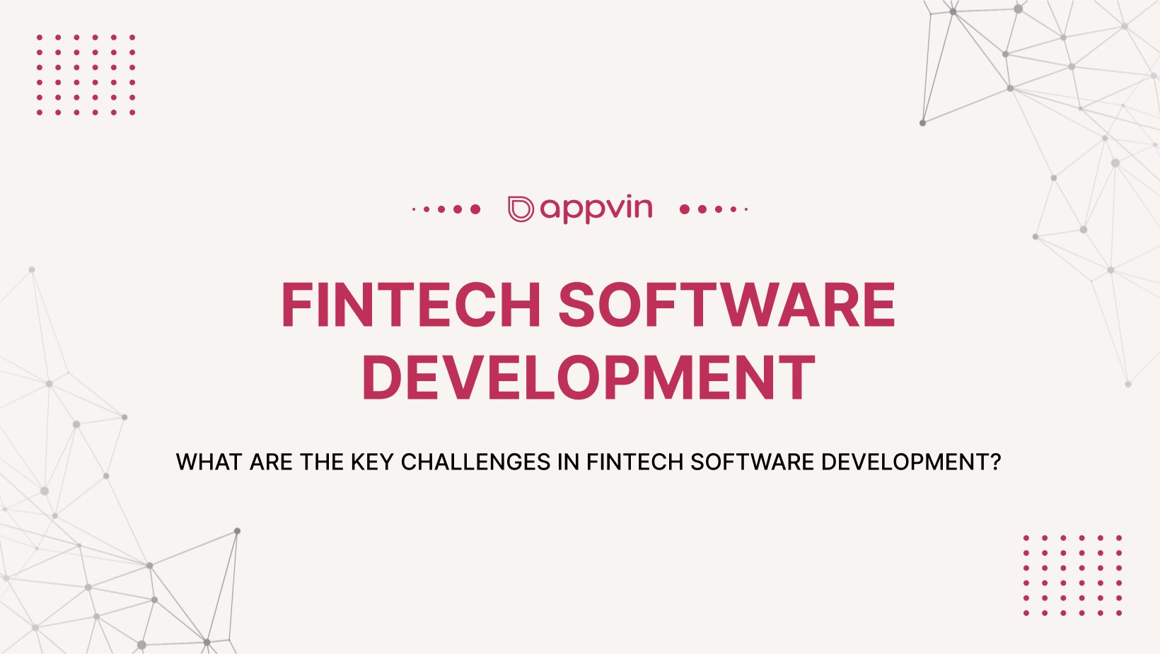 What are the key challenges in FinTech software development?