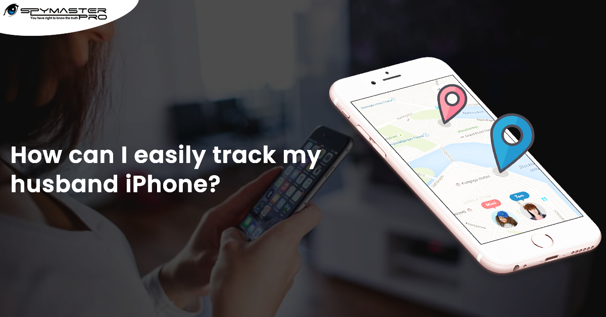 How can I track my husbands iPhone?