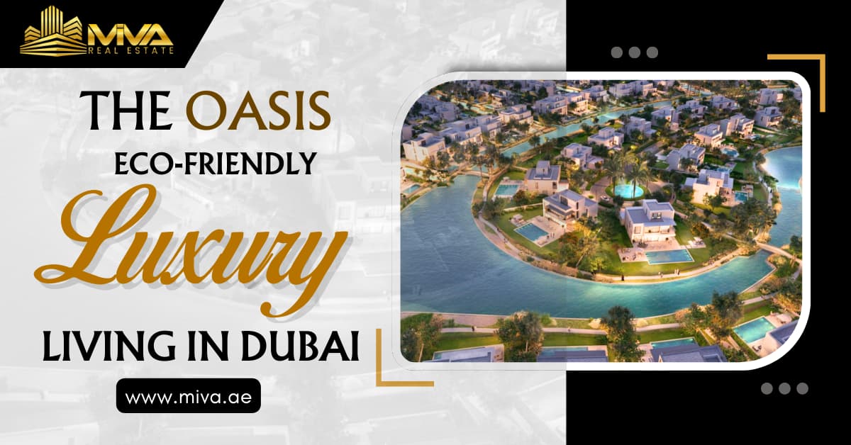 The Oasis: Eco-Friendly Luxury Living in Dubai