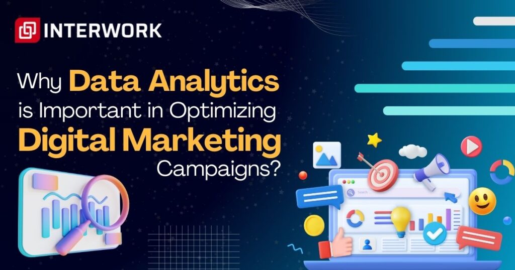 Why Data Analytics is important in Optimizing Digital Marketing Campaigns?