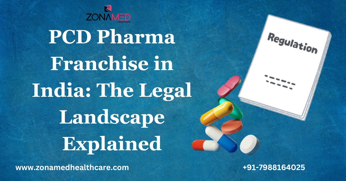PCD Pharma Franchise in India: The Legal Landscape Explained
