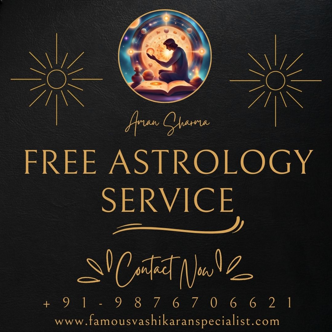 Free Astrology Service | Free astrology consultation online – Free Vashikaran Specialist – +91-9876706621 – Pandit Aman Sharma