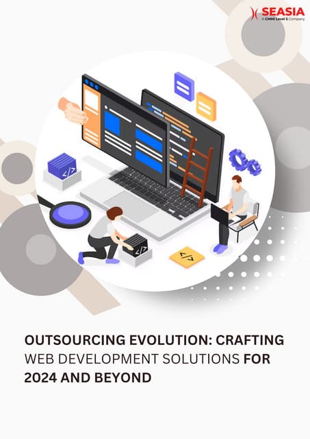 Outsourcing Evolution Crafting Web Development Solutions for 2024 and Beyond | PDF