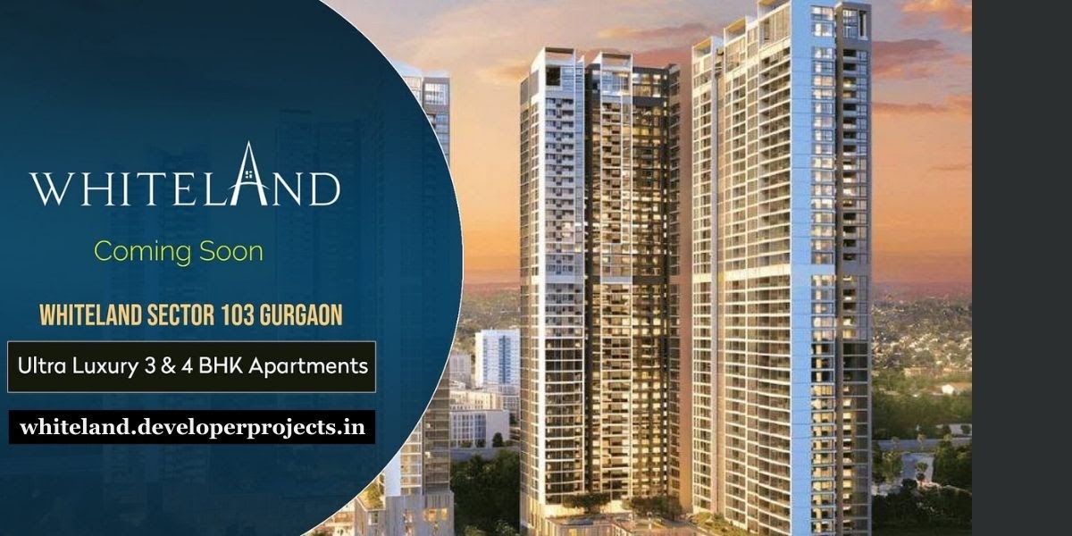 Investing in Whiteland Sector 103 Gurgaon: A Wise Decision for the Future