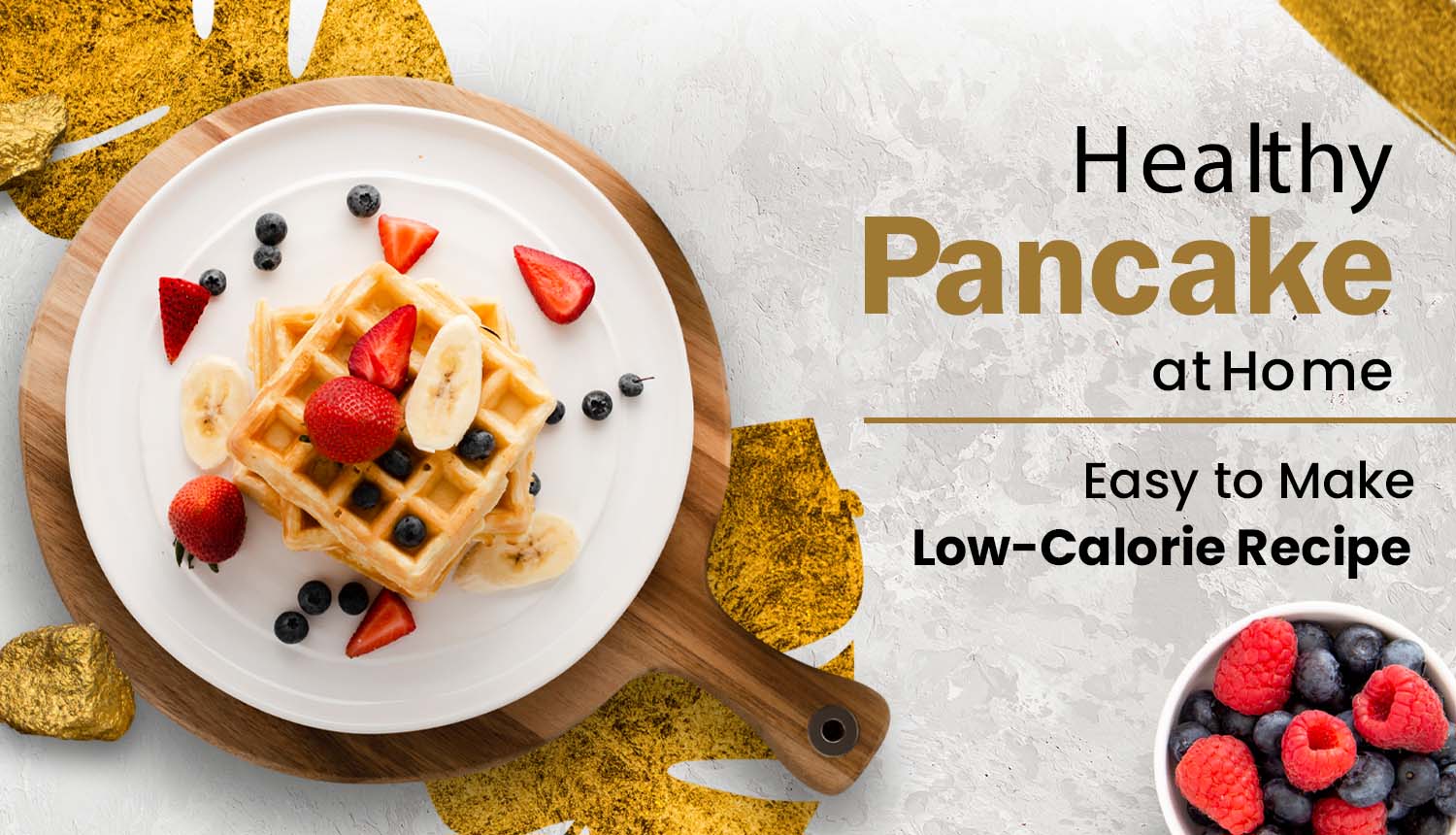 Easy to Make Low-Calorie Recipe for Pancake - Healthy Pancake at Home