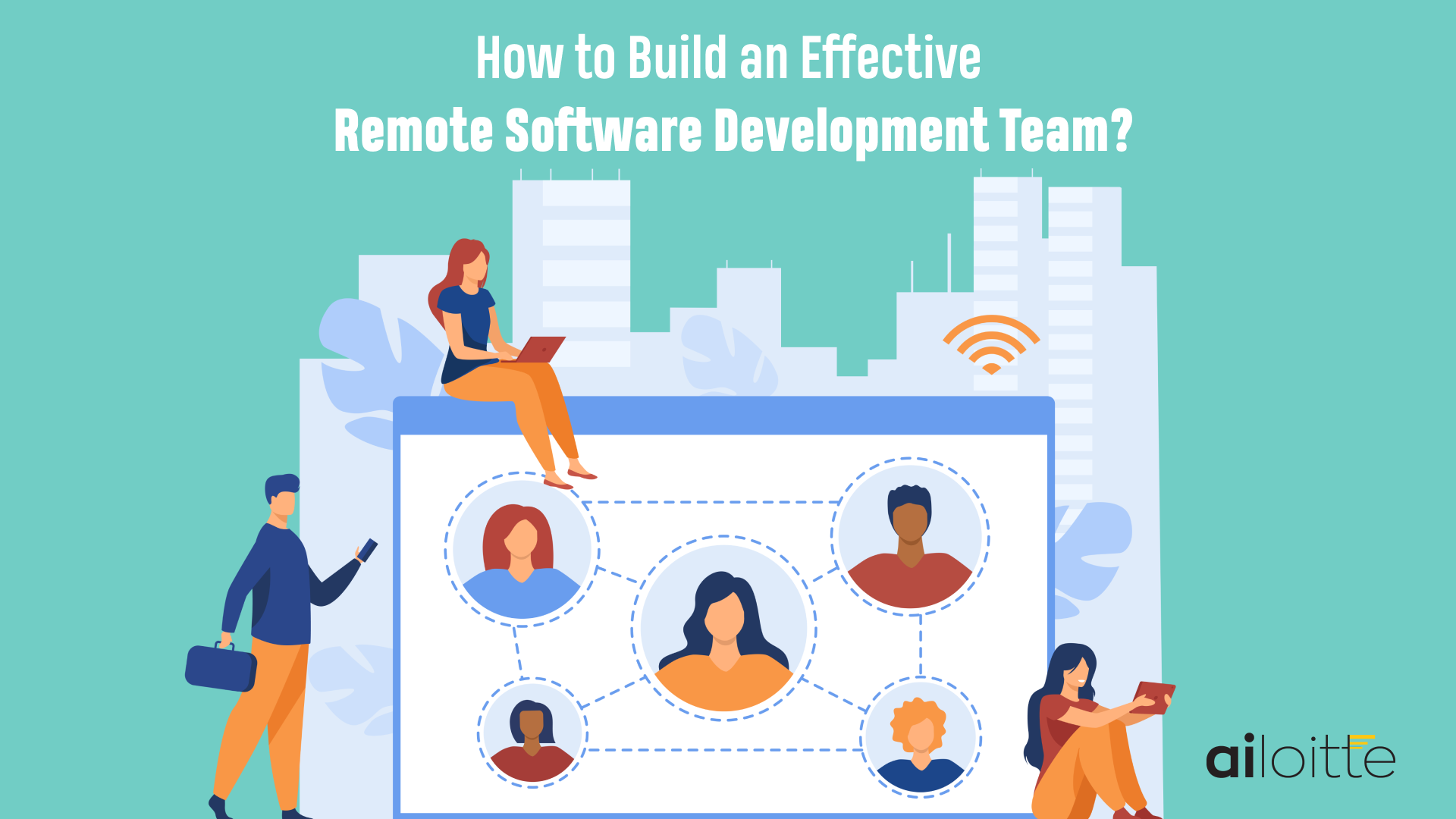 Best Tips on How to Manage Your Remote Development Team