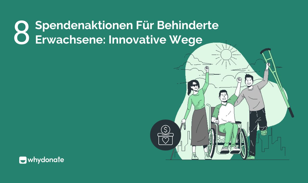 Spendenaktionen Für Behinderte Erwachsene: 8 Innovative Wege