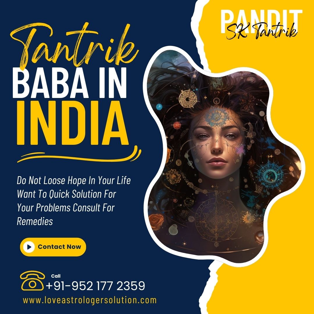 Tantrik Baba in India – Black magic specialist tantrik – Love Astrologer Solution