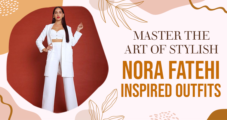 Nora Fatehi Outfits Stylish Dressing Tips - Womens Clothing