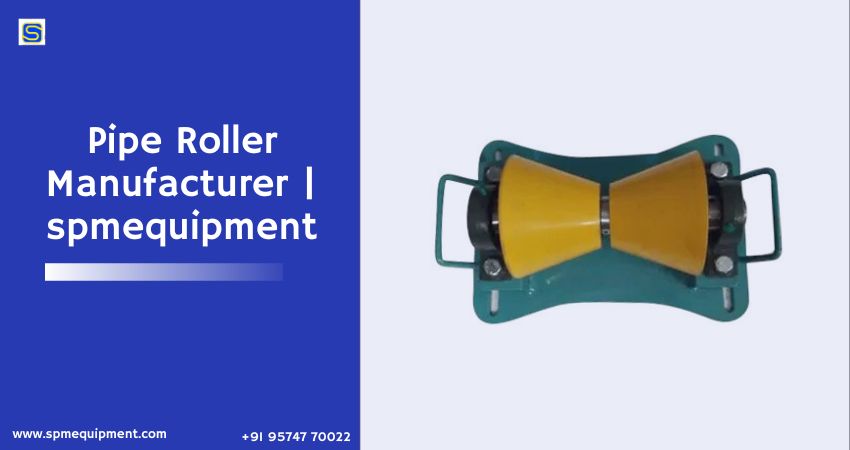 Pipe Roller Manufacturer | spmequipment – Oil And Gas Pipeline Construction Equipment Manufacturer and Exporter