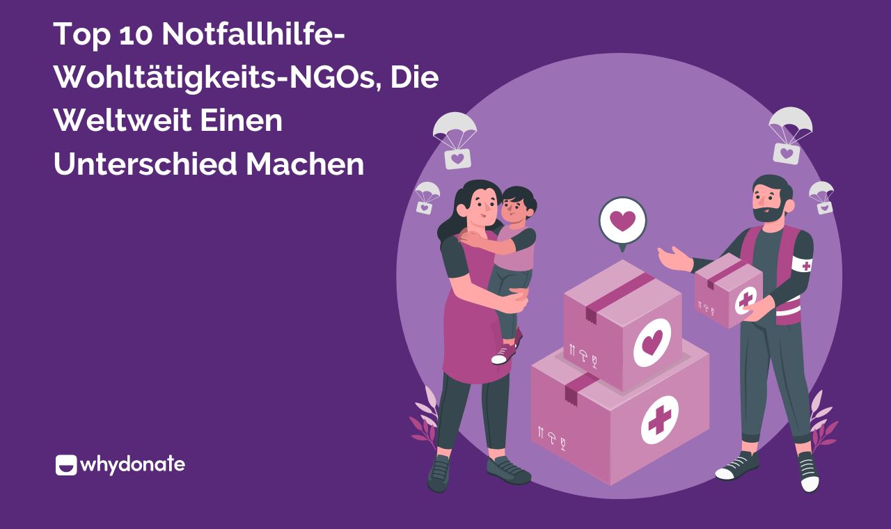 Top 10 Notfallhilfe-Wohltätigkeits-NGOs, Die Weltweit Einen Unterschied Machen