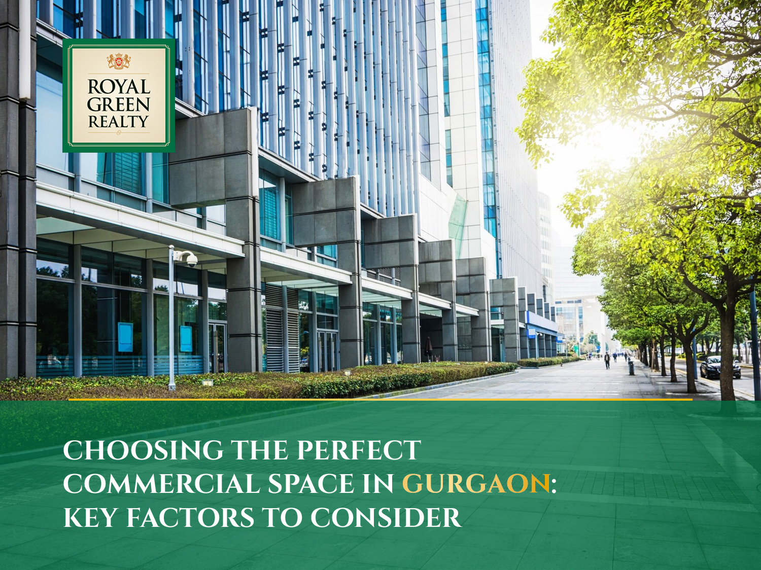 Choosing the Perfect Commercial Space in Gurgaon: Key Factors to Consider