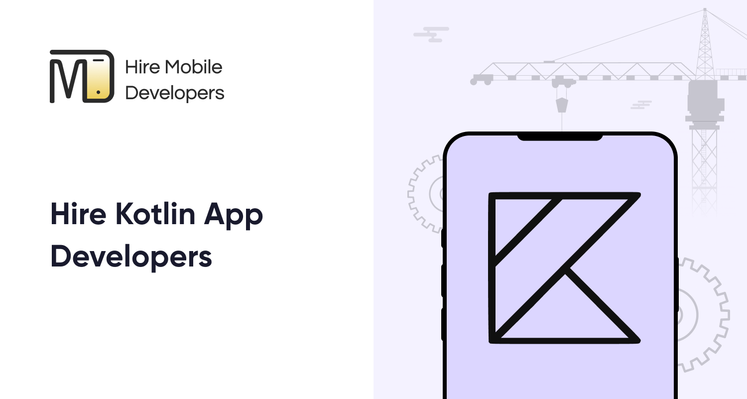 Hire Kotlin App Developer, Dedicated Kotlin Developers - HMD