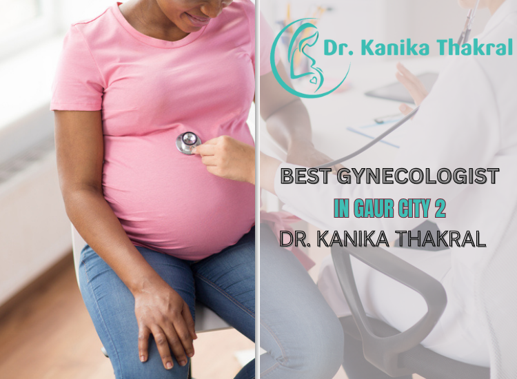 Best Gynecologist in Gaur City 2: Meet Dr. Kanika Thakral | by drkanikathakral | Jun, 2024 | Medium