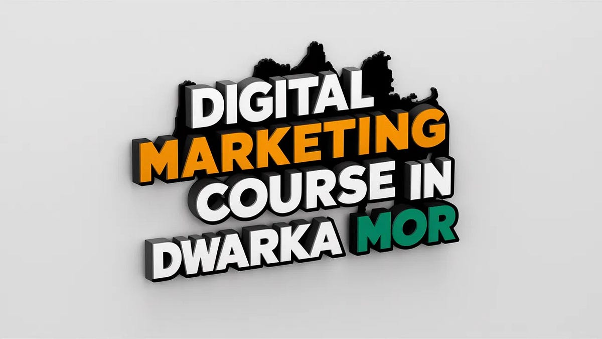 Digital Marketing Course in Dwarka Mor