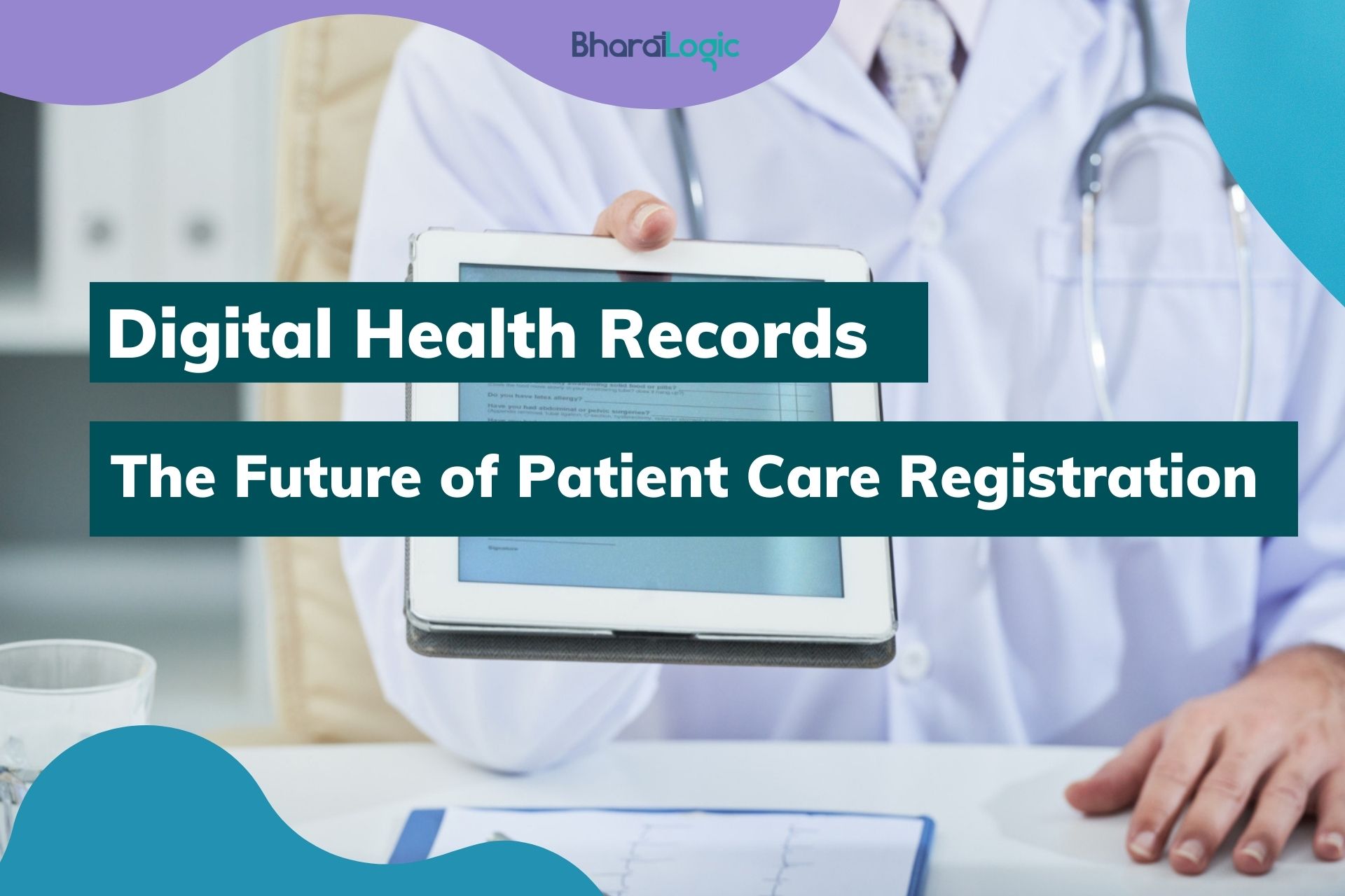 Digital Health Records: The Future of Patient Care – Bharat Logic