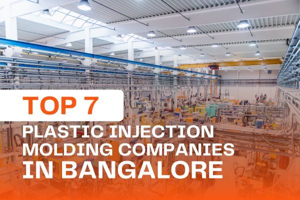 Top 7 Plastic Injection Moulding Companies in Bangalore