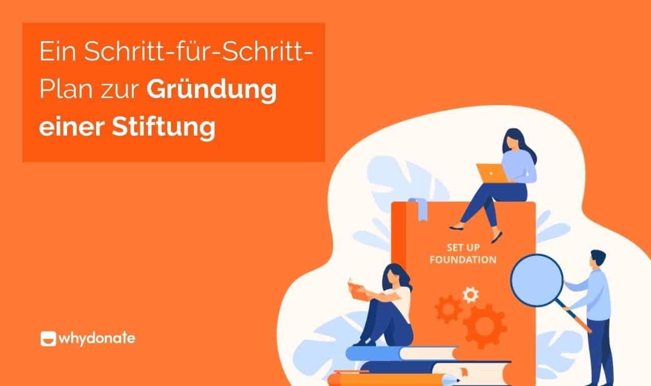 Ein Schritt-für-Schritt-Plan Zur Eine Stiftung Gründen