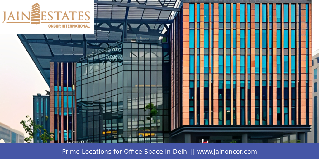 Prime Locations for Office Space in Delhi