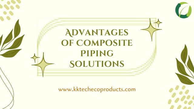 The Advantages of Composite Piping Solutions | PPT