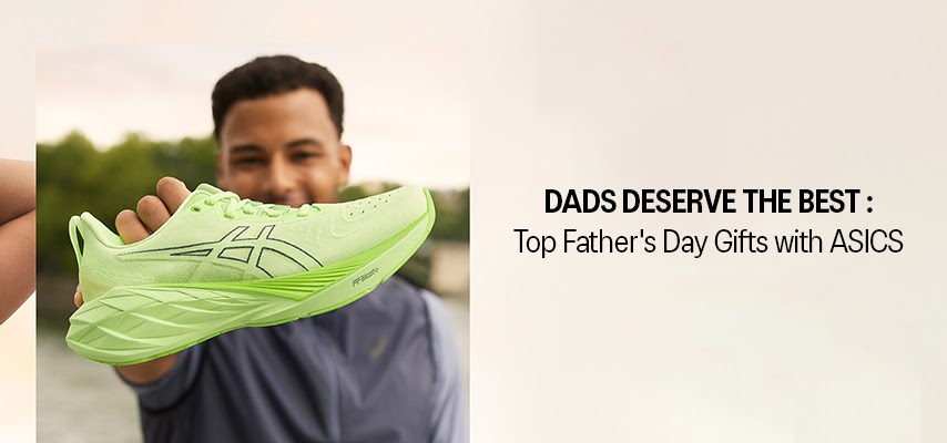 Dads Deserve the Best: Top Father's Day Gifts with ASICS